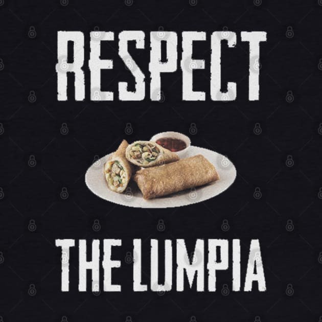 respect the lumpia by logoeagle